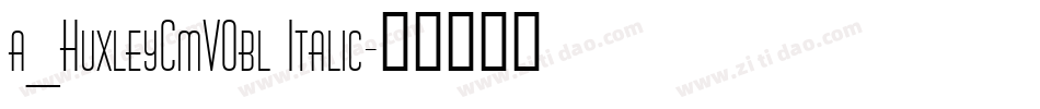 a_HuxleyCmVObl Italic字体转换